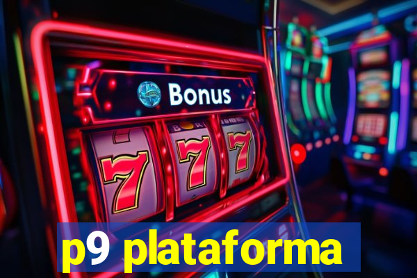 p9 plataforma